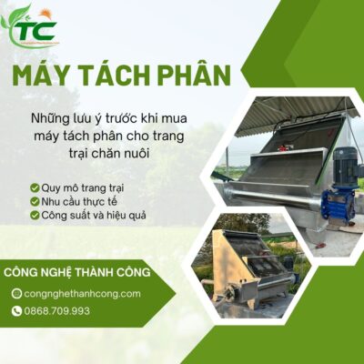 Lưu ý quan trọng khi mua máy tách phân cho trang trại chăn nuôi